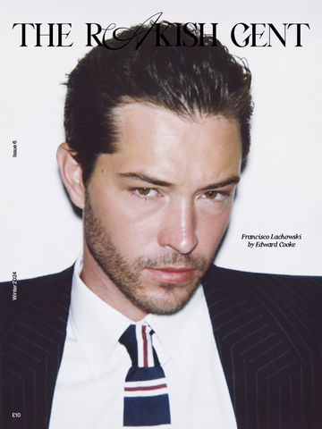FRANCISCO LACHOWSKI Jim Chapman LUKE EDWARD HALL The Rakish Gent Magazine 2024