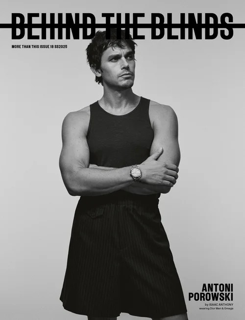 ANTONI POROWSKI Behind The Blinds Magazine SS 2025 Issue 18 NEW