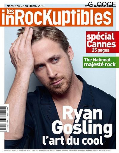 Les inROCKuptibles Magazine May 2013 RYAN GOSLING