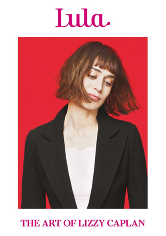 LULA Magazine #22 Spring Summer 2016 LIZZY CAPLAN Elisa Lasowski BRAND NEW