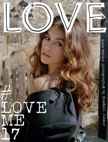 LOVE Magazine #17 2017 KAIA GERBER Raquel Zimmermann SARA SAMPAIO Bella Hadid