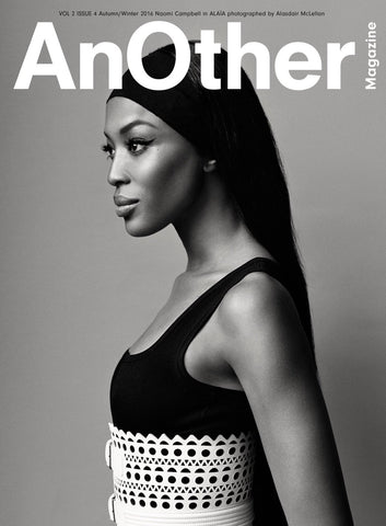 ANOTHER Magazine 2016 NAOMI CAMPBELL Sasha Pivovarova KATE MOSS Vittoria Ceretti