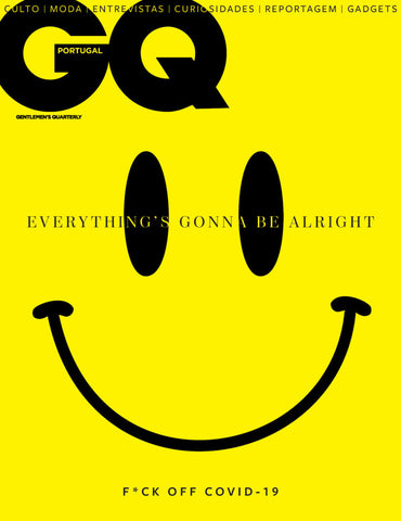 GQ  Magazine Portugal April 2020 Special Edition EVERYTHING'S GONNA BE ALRIGHT
